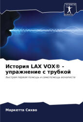 Istoriq LAX VOX® - uprazhnenie s trubkoj (ISBN: 9786207699179)