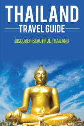 Thailand travel guide: Discover Beautiful Thailand - Andrew Lee (ISBN: 9781542720762)