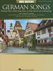 The Big Book of German Songs - Hal Leonard Publishing Corporation (ISBN: 9781423462651)