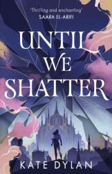 Until We Shatter (ISBN: 9781399728744)