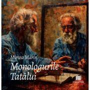 Monologurile Tatalui - Mircea Marin (ISBN: 9786060298090)