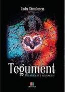 Tegument. The story of a screenplay - Radu Dinulescu (ISBN: 9786060298168)