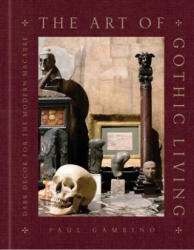 ART OF GOTHIC LIVING | GAMBINO PAUL (2024)