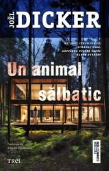 Un animal salbatic - Joel Dicker (ISBN: 9786064023643)