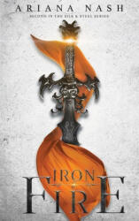 Iron & Fire - Ariana Nash (ISBN: 9781838185114)