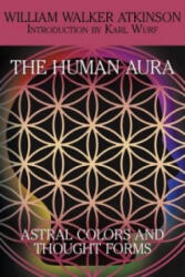 Human Aura - William Walker Atkinson (ISBN: 9781479402069)