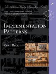 Implementation Patterns - Kent Beck (ISBN: 9780321413093)