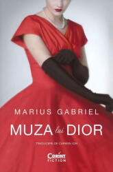 Muza lui Dior - Marius Gabriel (ISBN: 9786060886754)
