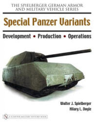 Special Panzer Variants: Develment - Production - erations - Walter J. Spielberger (ISBN: 9780764326226)