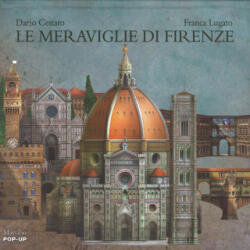Le meraviglie di Firenze. Libro pop-up - Dario Cestaro, Franca Lugato (ISBN: 9788831718936)