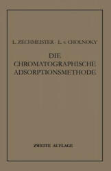 Die Chromatographische Adsorptionsmethode - Laszlo Zechmeister, L. von Cholnoky (ISBN: 9783709131763)