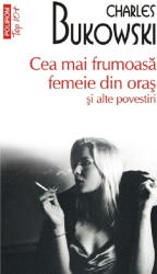 Cea Mai Frumoasa Femeie Din Oras T10, Charles Bukowski - Editura Polirom (ISBN: 9786303440422)
