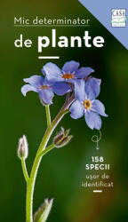 Mic determinator de plante - Eva-Maria Dreyer (ISBN: 9786067873078)