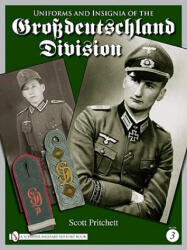 Uniforms and Insignia of the Grsdeutschland Division: Vol 3 - Scott Pritchett (ISBN: 9780764335433)