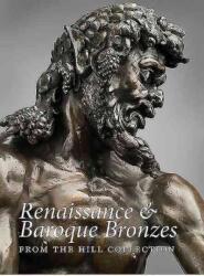 Renaissance and Baroque Bronzes from the Hill Collection (ISBN: 9781907372636)
