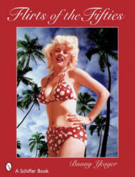 Flirts of the Fifties - Bunny Yeager (ISBN: 9780764326370)