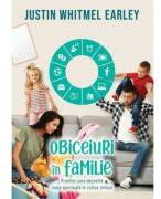 Obiceiuri in familie - Justin Whitmel Earley (ISBN: 9786060312192)