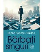Barbati singuri - Ileana Popescu Baldea (ISBN: 9786303141695)