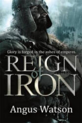 Reign of Iron - Angus Watson (ISBN: 9780356502601)