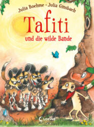 Tafiti und die wilde Bande (Band 20) - Tafiti, Loewe Erstes Selberlesen, Julia Ginsbach (ISBN: 9783743212091)