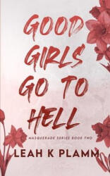 Good Girls Go To Hell: A Second Chance Mafia Romance - Leah K Plamm (ISBN: 9786197592054)