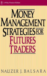 Money Management Strategies for Futures Traders - Nauzer J. Balsara (ISBN: 9780471522157)
