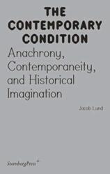 Contemporary Condition - Anachrony, Contemporaneity And Historical Imagination (ISBN: 9783956794872)