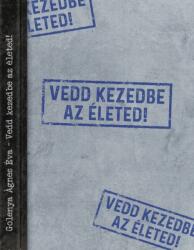 Vedd kezedbe az életed! (ISBN: 9786156715050)