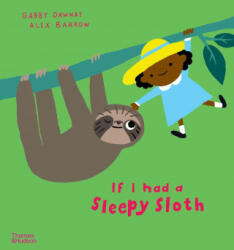 If I had a sleepy sloth - Gabby Dawnay (ISBN: 9780500652626)