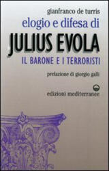 Elogio e difesa di Julius Evola. Il barone e i terroristi - Gianfranco De Turris (ISBN: 9788827204566)