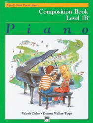 Alfred's Basic Piano Library Composition Book, Bk 1b - Valerie C. Cister, Valerie C. Cisler, Deanna Walker-Tipps (ISBN: 9780739000021)
