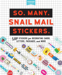 So. Many. Snail Mail Stickers. : 2, 500 Stickers for Decorating Cards, Letters, Packages, and More - PIPSTICKS +WORKMAN (ISBN: 9781523518579)