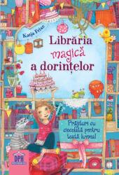 Libraria magica a dorintelor. Prajituri cu ciocolata pentru toata lumea! - Katja Frixe (ISBN: 9786060487685)