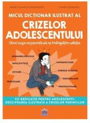 Micul dictionar ilustrat al crizelor adolescentului - Anne-Claire Kleindienst (ISBN: 9786060484493)
