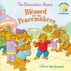 The Berenstain Bears Blessed are the Peacemakers (ISBN: 9780310734819)