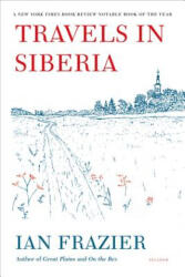 Travels in Siberia - Ian Frazier (ISBN: 9780312610609)