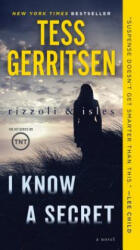 I Know a Secret: A Rizzoli & Isles Novel - Tess Gerritsen (ISBN: 9780345543905)