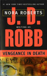 Vengeance in Death - J. D. Robb, Nora Roberts (ISBN: 9780425160398)