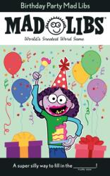 Birthday Party Mad Libs (ISBN: 9780593093948)