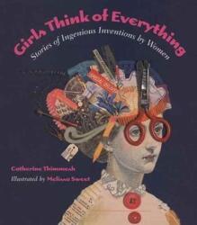 Girls Think of Everything - Catherine Thimmesh (ISBN: 9780618195633)