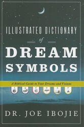 Illustrated Dictionary of Dream Symbols - Joe Ibojie (ISBN: 9780768431575)