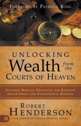 Unlocking Wealth from the Courts of Heaven (ISBN: 9780768443189)