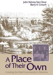 A Place of Their Own: Creating the Deaf Community in America (ISBN: 9780930323493)