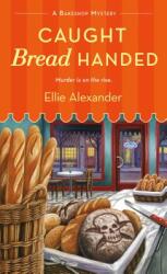 Caught Bread Handed - Ellie Alexander (ISBN: 9781250088031)