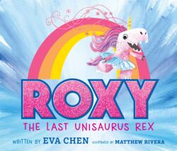 Roxy the Last Unisaurus Rex (ISBN: 9781250619921)