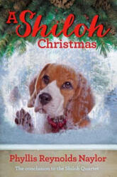 A Shiloh Christmas - Phyllis Reynolds Naylor (ISBN: 9781481441537)