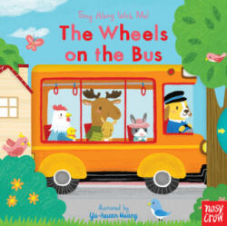 The Wheels on the Bus: Sing Along with Me! - Nosy Crow, Yu-Hsuan Huang (ISBN: 9781536214833)