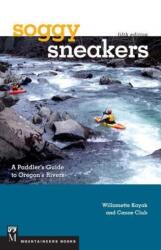 Soggy Sneakers: A Paddler's Guide to Oregon's Rivers (ISBN: 9781594858703)