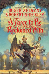 A Farce to Be Reckoned with - Roger Zelazny, Robert Sheckley (ISBN: 9780553374421)