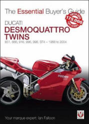 Ducati Desmoquattro Twins - 851, 888, 916, 996, 998, ST4 1988 to 2004 - Ian Falloon (ISBN: 9781787114722)